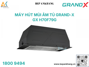 Máy hút mùi âm tủ GrandX GX H70F79G – Smart Inverter BLDC, Công suất hút 1150m³/h